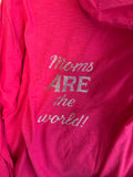 Moms Are The World